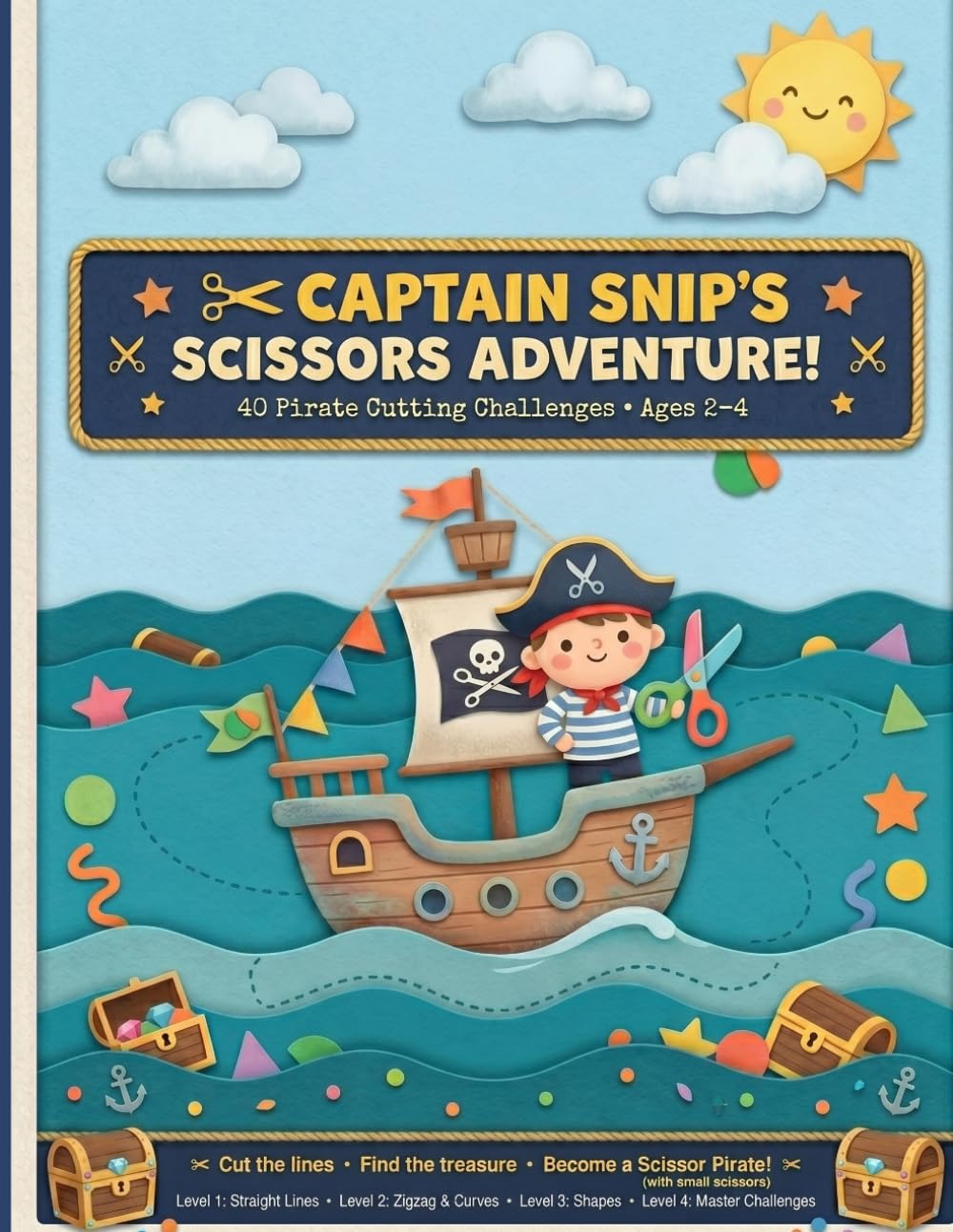Captain Snip Scissors Adventure: Snip & Stick with Pirate Crew! A Cutting and Pasting Activity Book for Toddlers and Preschoolers