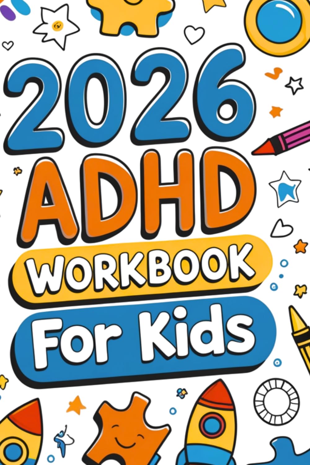 ADHD Workbooks for Kids: Activities, Focus Exercises, Emotional Regulation Tools and Fun Learning Strategies for Children with ADHD