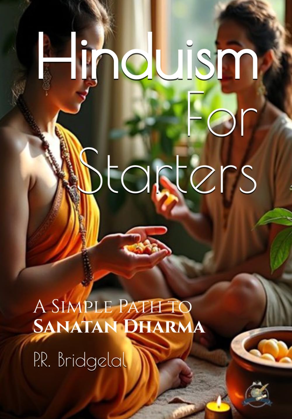Hinduism For Starters: Breaking Down a Complex Concept: 1