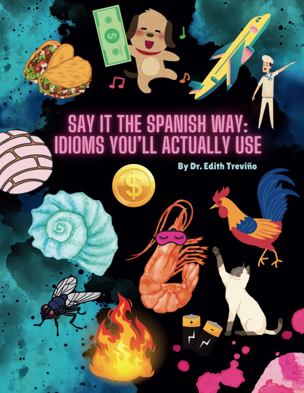 Say It The Spanish Way: Idioms You'll Actually Use
