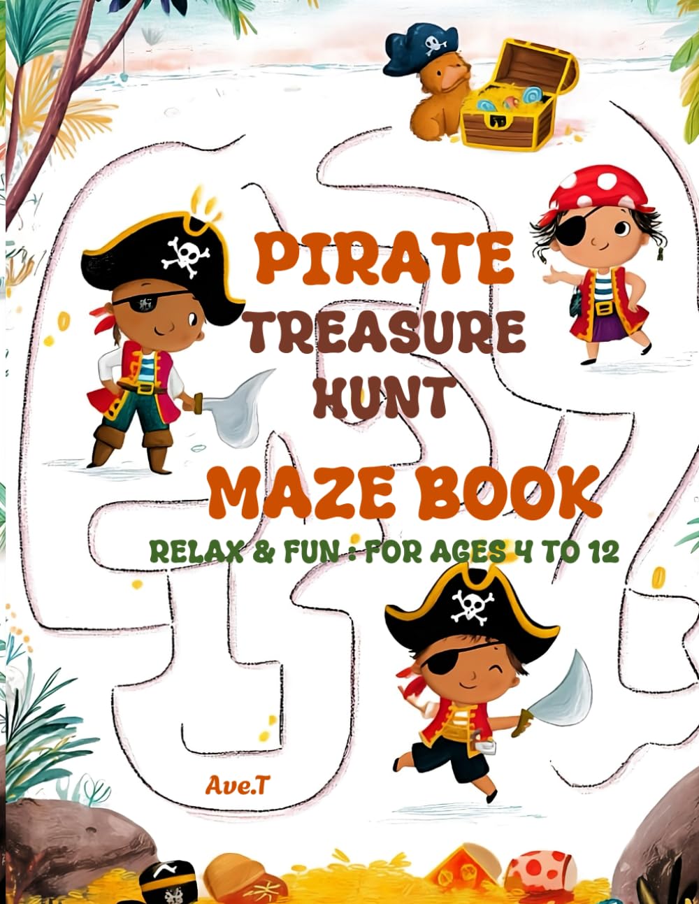 Pirate Treasure Hunt Book: 25 Relax & Fun Mazes : For ages 4 to 12 (Relax and Fun Maze Book - ages 4 to 12)