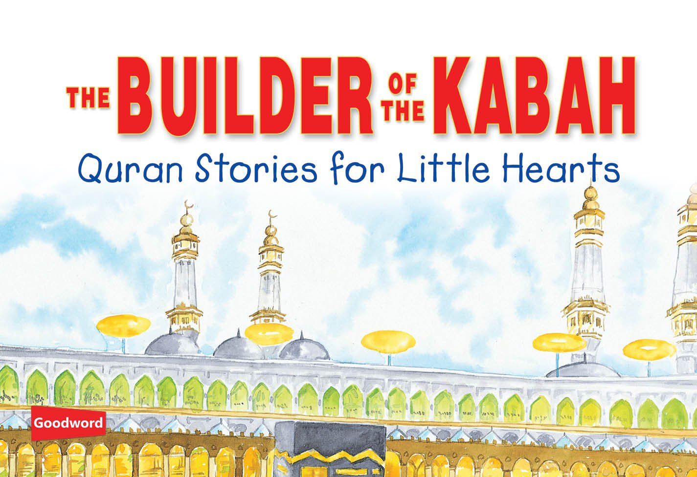 Buy Builder of the Kabah (goodword) Islamic Children's Books on the