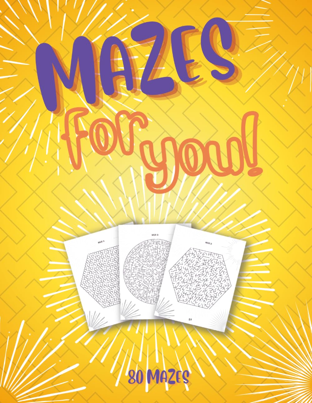 Mazes for you! Mindfulness maze games: De-stressing and Challenging Mazes Book with more than 80 puzzle