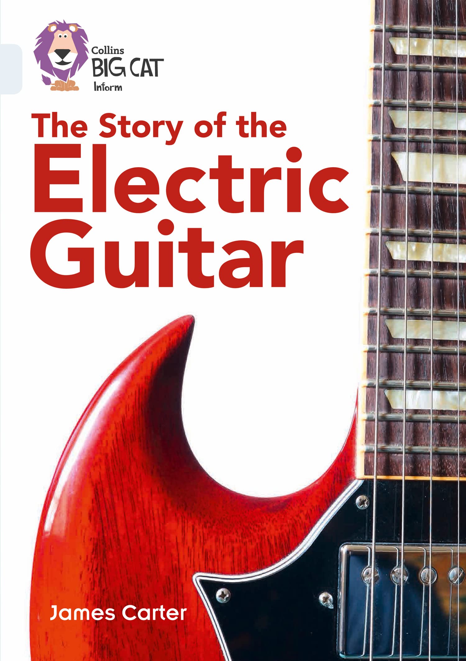 The Story of the Electric Guitar: Band 17/Diamond (Collins Big C
