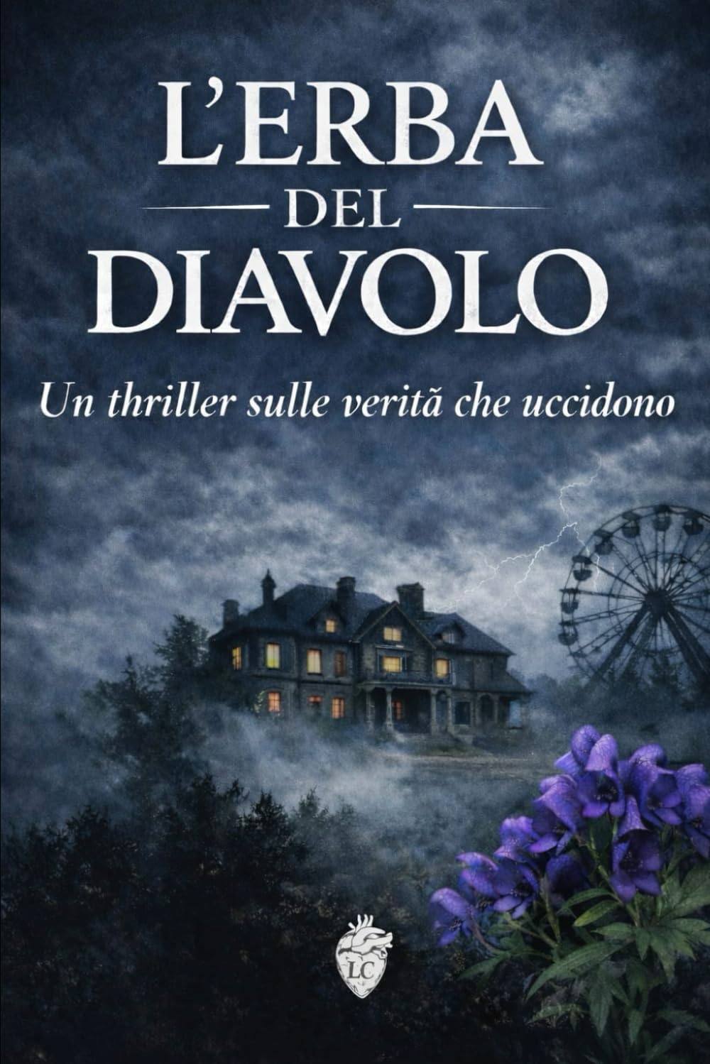 L'erba del diavolo: Un thriller sulle verità che uccidono
