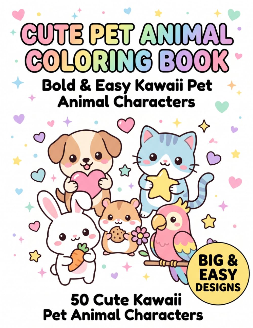 Cute Pet Animal Coloring Book: Bold & Easy Kawaii Pet Animal Characters for Kids, Teens and Adults