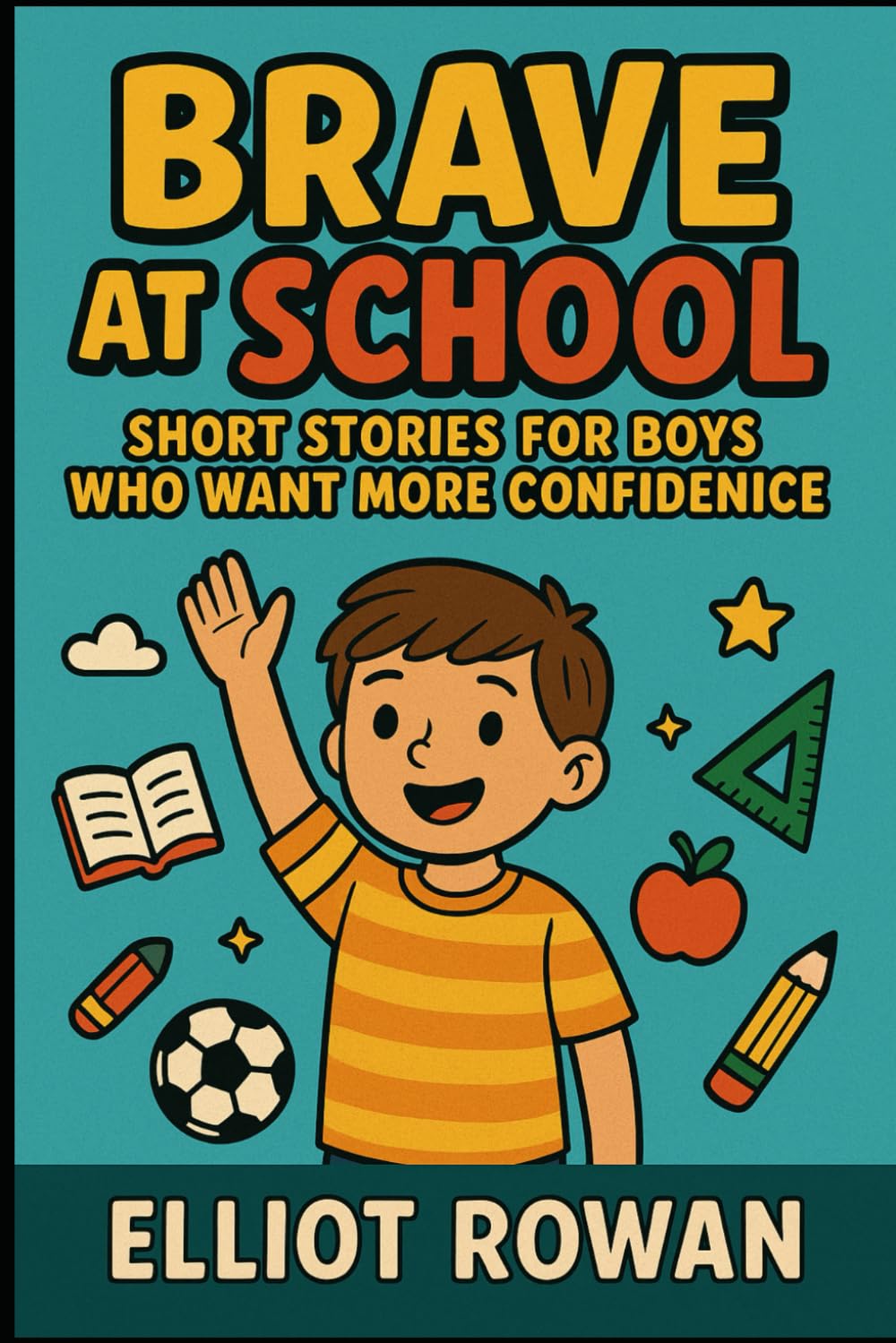 Brave at School: Short Stories for Boys Who Want More Confidence