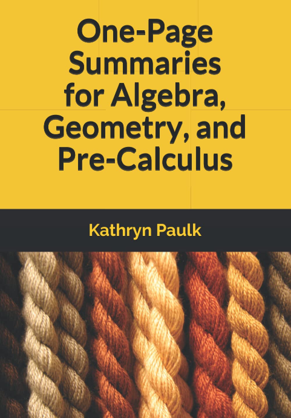 One-Page Summaries for Algebra, Geometry, and Pre-Calculus