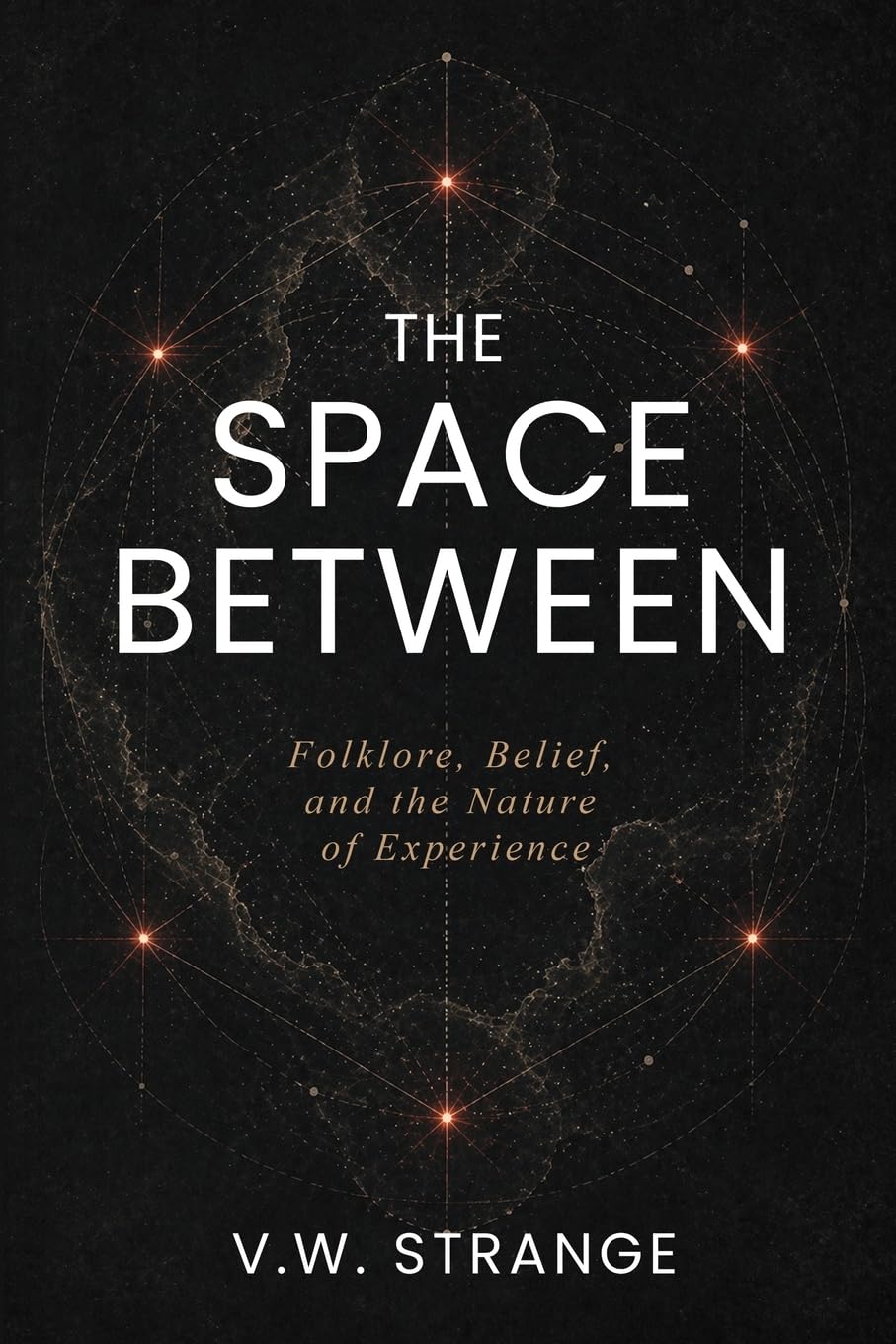 The Space Between: Folklore, Belief, and the Nature of Experience
