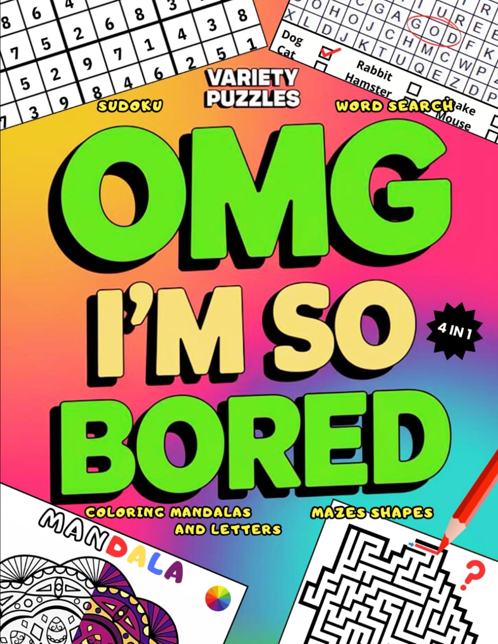 Omg Im So Bored Activity Book Variety Puzzles: 100 Large Print Puzzles, Word Search, Sudoku, Shape Mazes, Mandalas and Letters to Color, for Teens, ... Mindfulness, Hours of Fun Without Boredom
