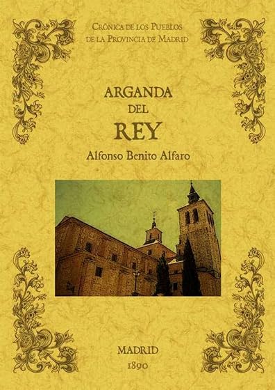 Arganda del Rey. Biblioteca de la Provincia de Madrid: Cronica de Sus
