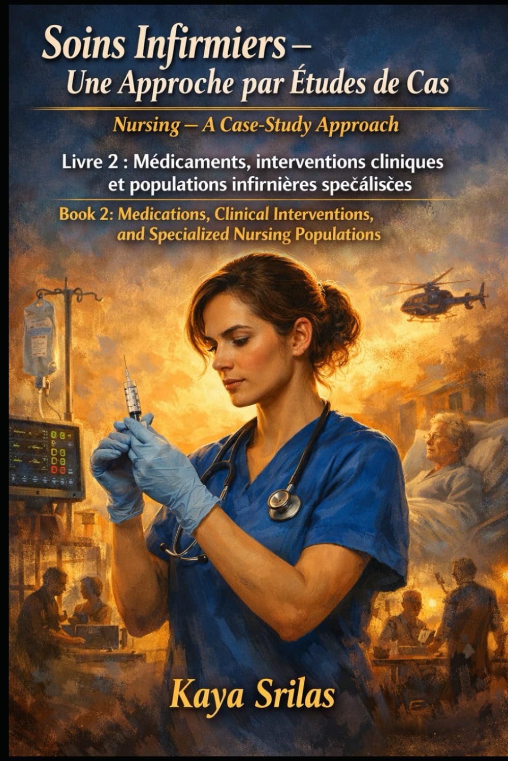 Soins Infirmiers — Une Approche par Études de Cas – Livre 2 : Médicaments, interventions cliniques et populations infirmières spécialisées / Nursing — A Case-Study Approach – Book 2