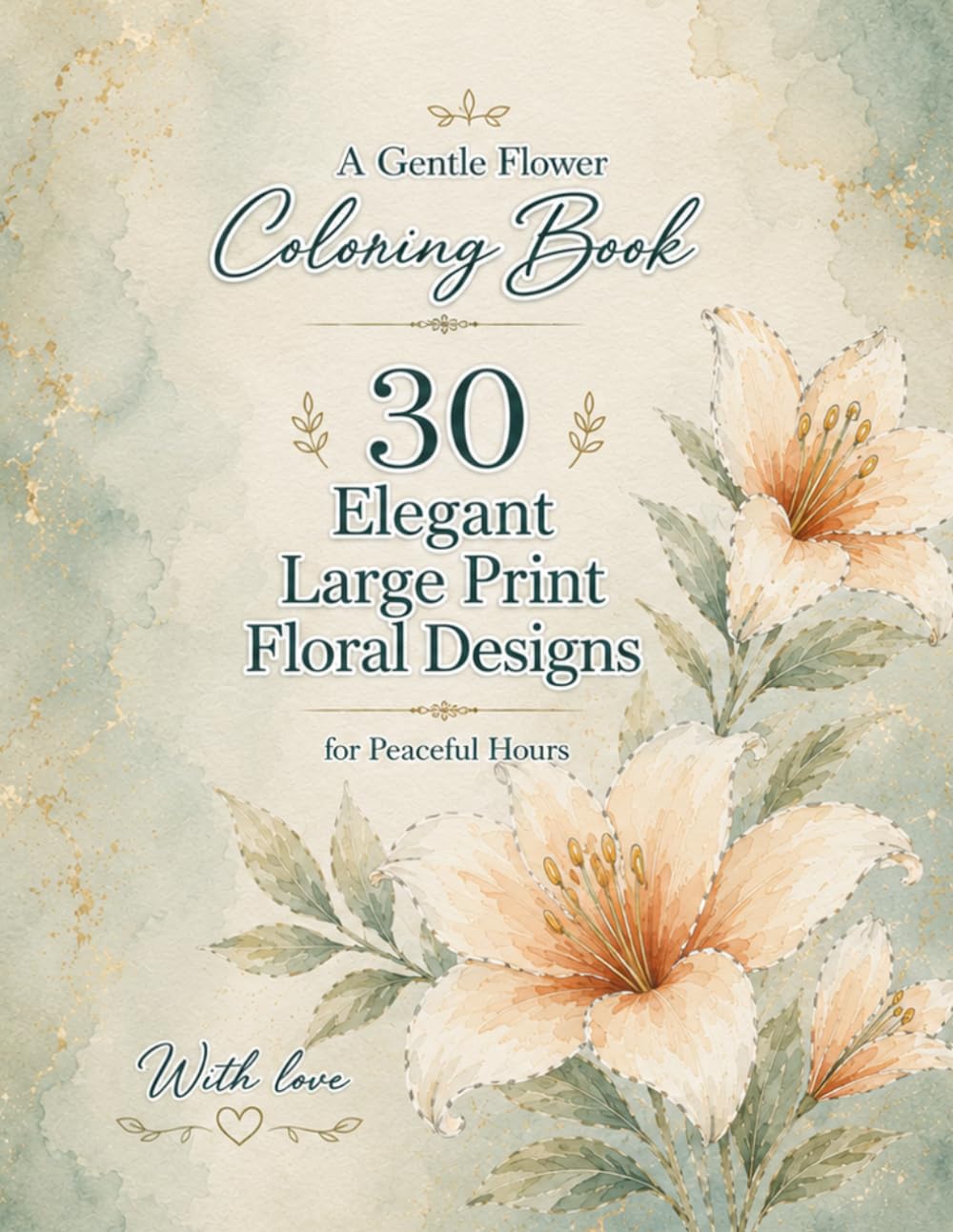 A Gentle Flower Coloring Book: Simple and Relaxing Designs for Calm Moments