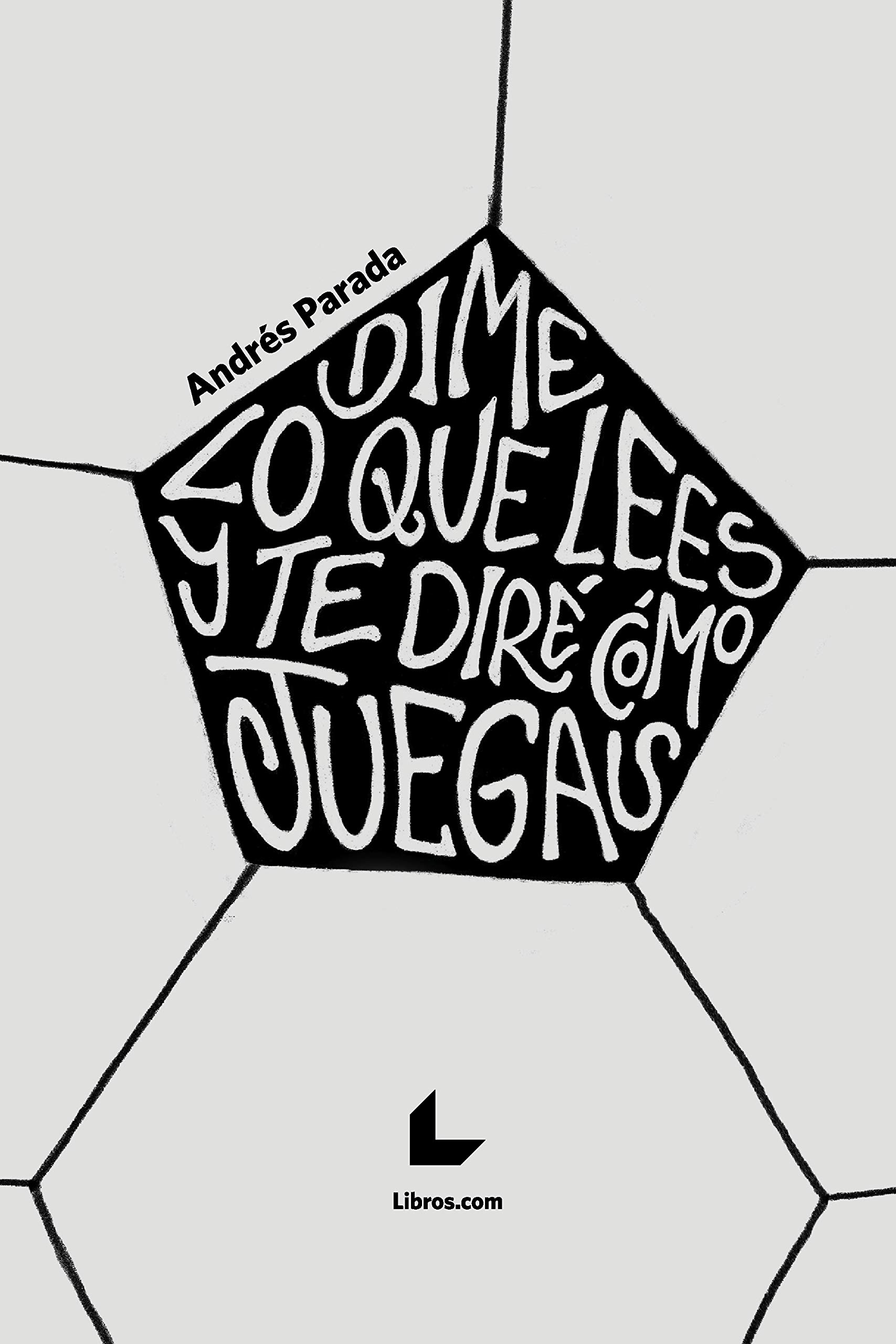 Dime lo que lees y te diré cómo juegas: Prólogo de Juan Manuel Rodríguez Iglesias (Spanish Edition)