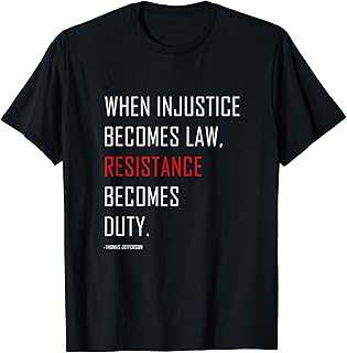 Resistance becomes duty. Thomas Jefferson, Quote, Protest T-Shirt