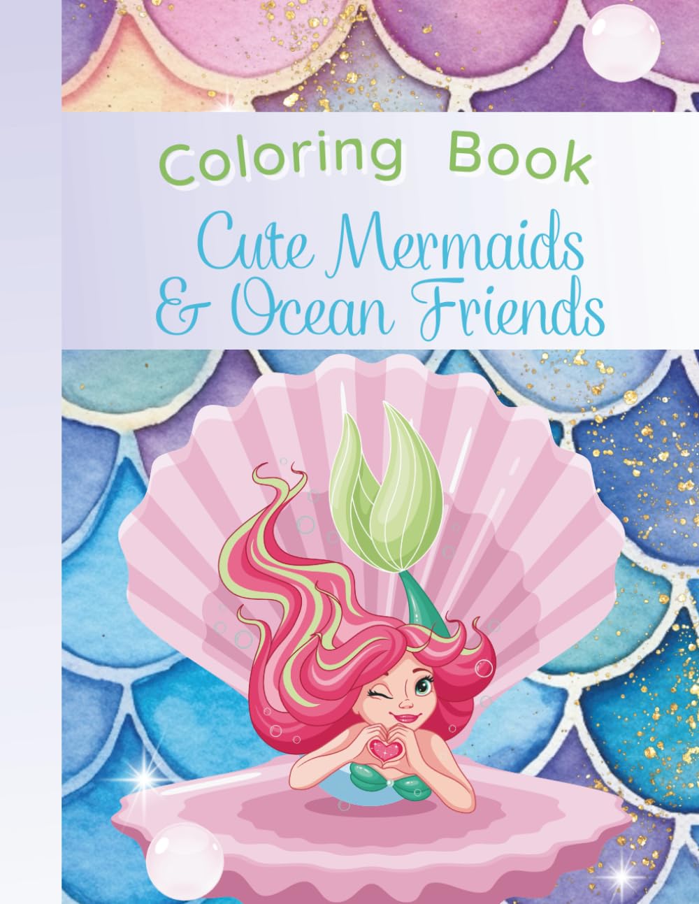 Mermaid Magic Coloring Book: 70 Fun & Cute Mermaid Coloring Pages • Big 8.5 x 11 Designs for Kids Who Love Ocean Adventures