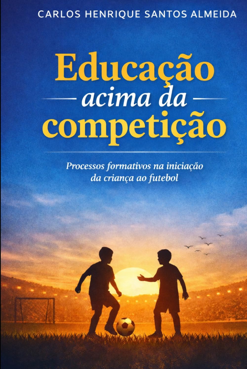 Educação acima da competição: Processos formativos na iniciação da criança ao futebol