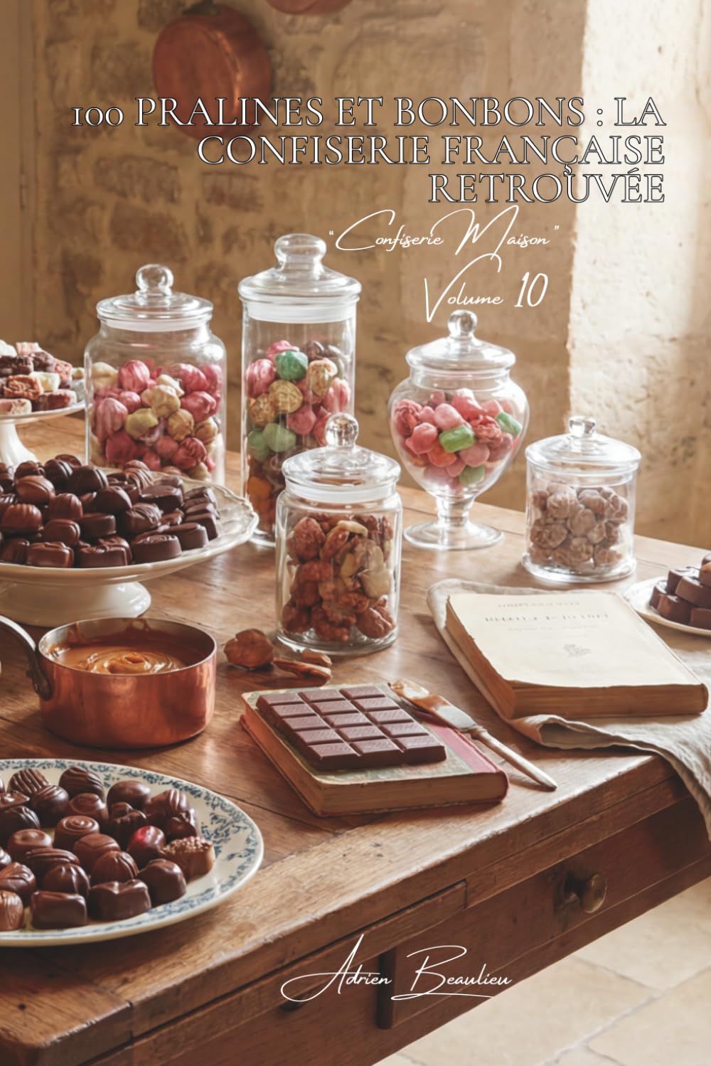 100 pralines et bonbons : la confiserie française retrouvée: Moulage, fourrages, créer ses chocolats comme un artisan (SÉRIE CHOCOLAT (18 livres) - Sous-série "Confiserie Maison" (5 livres))