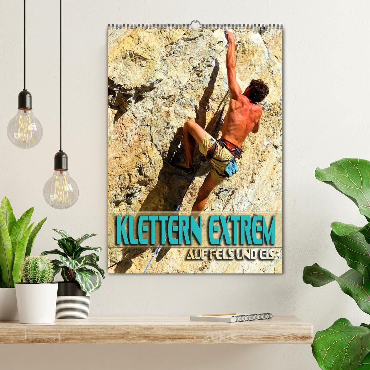 Klettern extrem auf Fels und Eis (Wandkalender 2026 DIN A2 hoch), CALVENDO Monatskalender: Spektakuläre Motive vom Klettern am Limit (CALVENDO Sport)