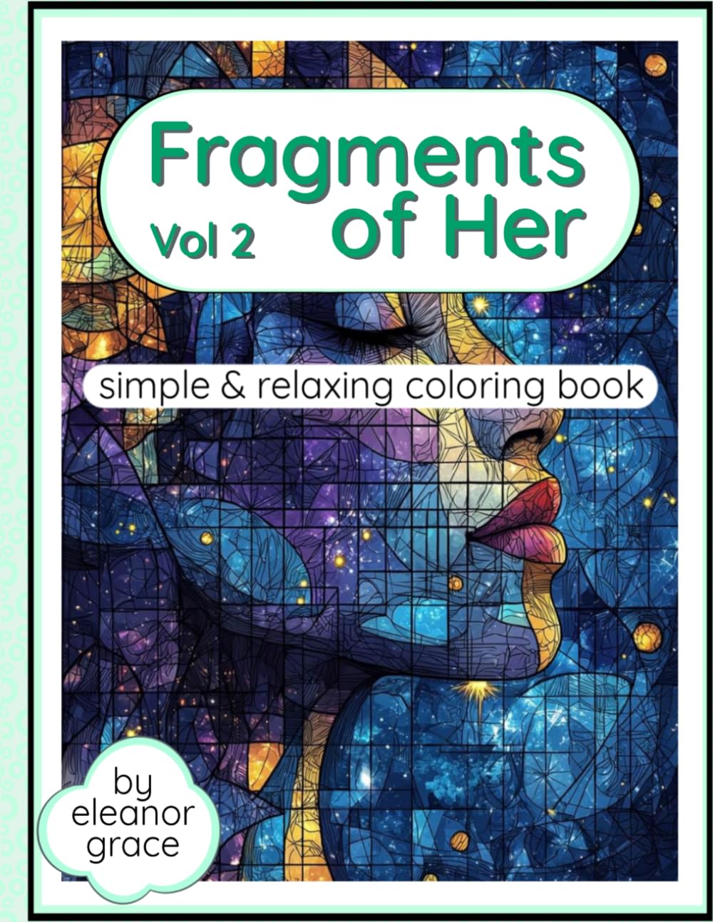 Fragments of Her Book 2 Cosmic Dreams & Celestial Patterns: 31 Image Coloring Book For Adults & Teens For Stress Relief & Relaxation