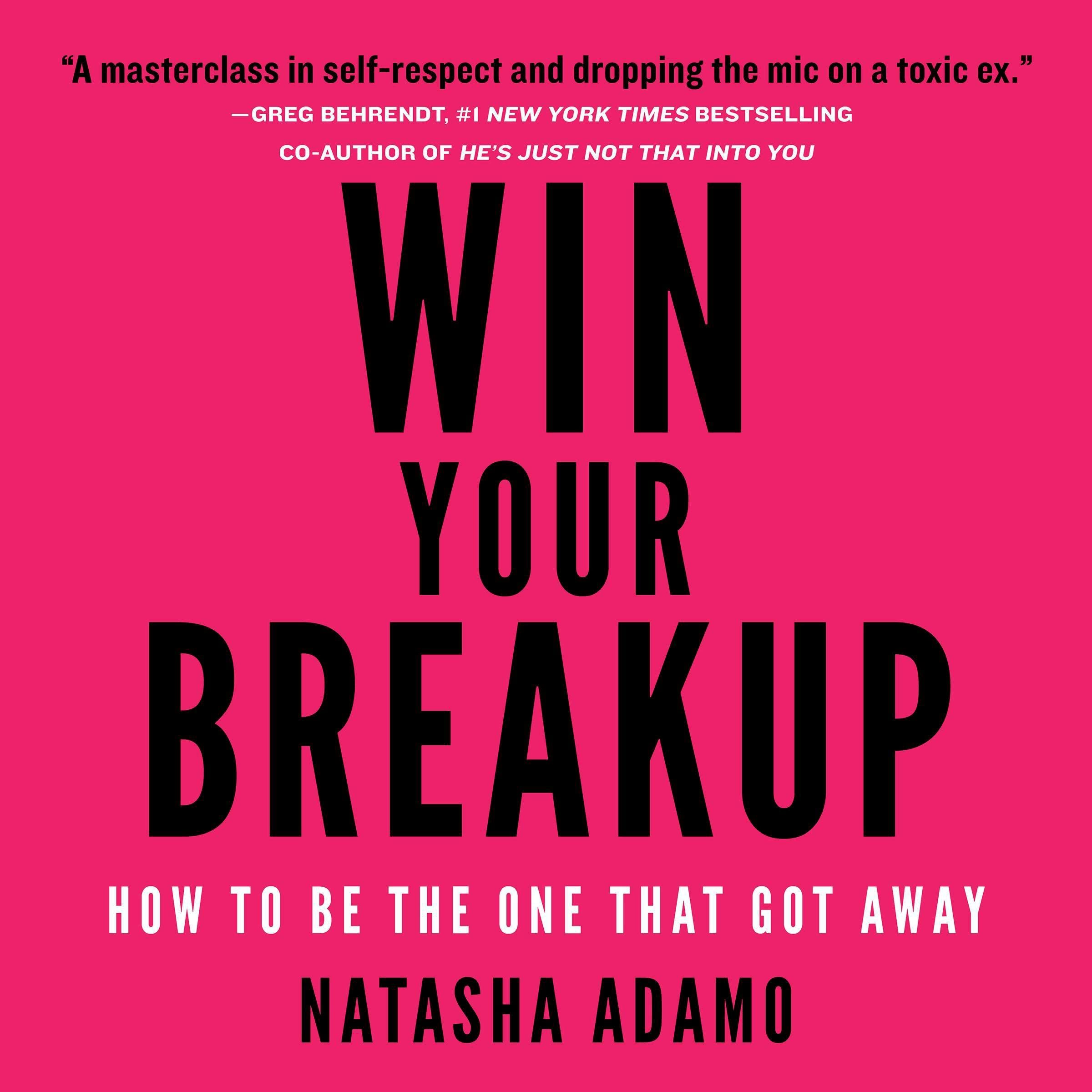 Win Your Breakup: How to Be the One That Got Away