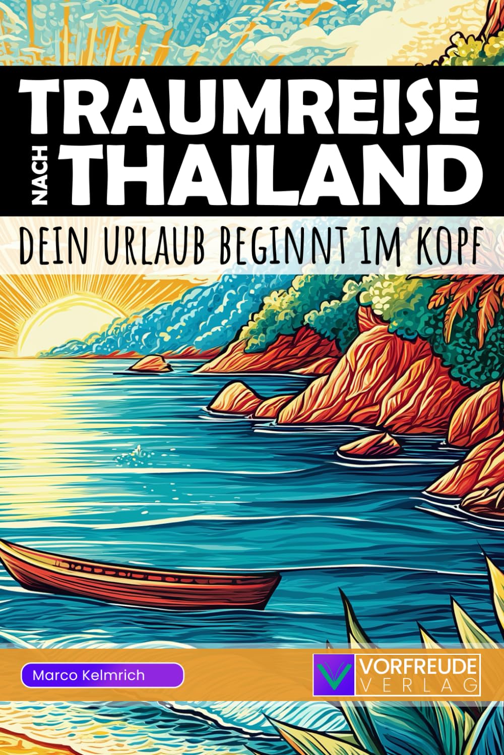 Traumreise nach Thailand - Dein Urlaub beginnt im Kopf: Geführte Gedankenreisen: Bangkok, Chiang Mai, Krabi, Railay Beach, Similan Islands und viele ... – Perfekt als Geschenk für Thailand-Fans