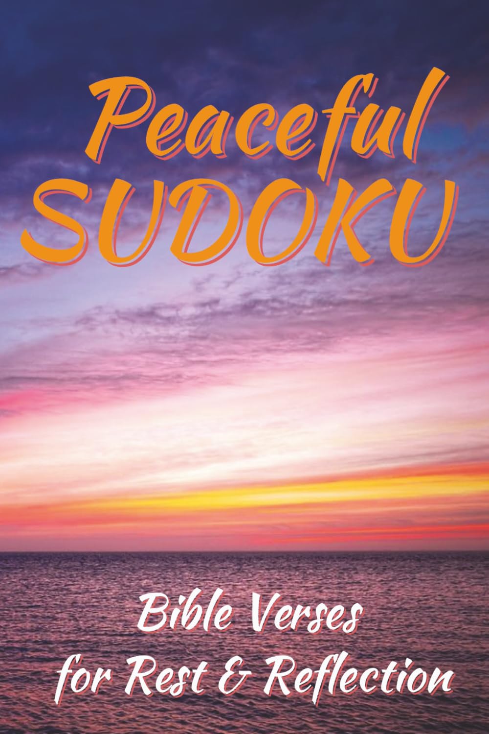 Peaceful Sudoku, Bible Verses for Rest & Reflection: Sudoku Puzzles for Christians | Help Calm the Mind, Relax, and Focus | 6x9 inches, 112 Pages | ... Included (The Peaceful Sudoku Series)
