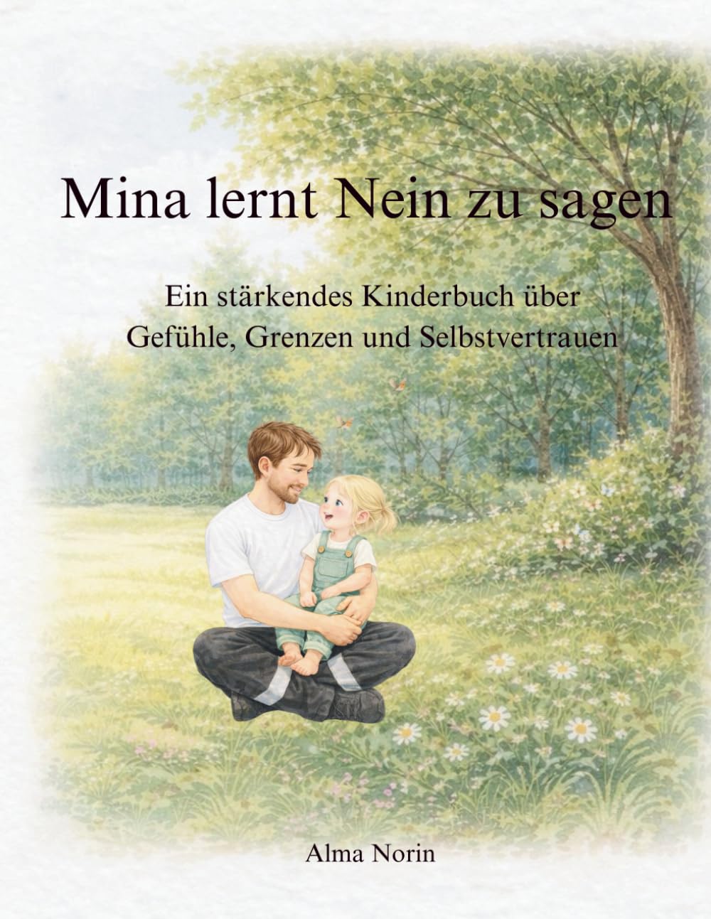 Mina lernt Nein zu sagen: Ein stärkendes Kinderbuch über Gefühle, Grenzen und Selbstvertrauen