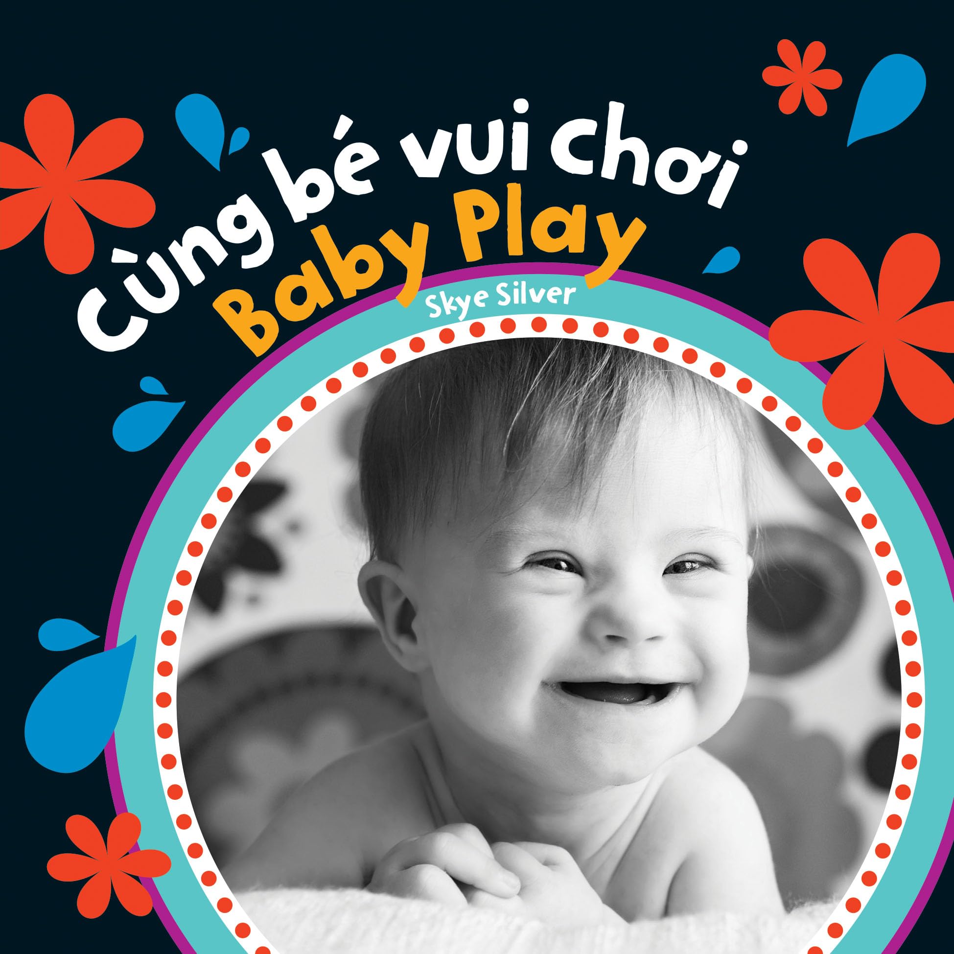Baby Play (Bilingual Vietnamese & English) (Barefoot Bilinguals) (Vietnamese and English Edition)