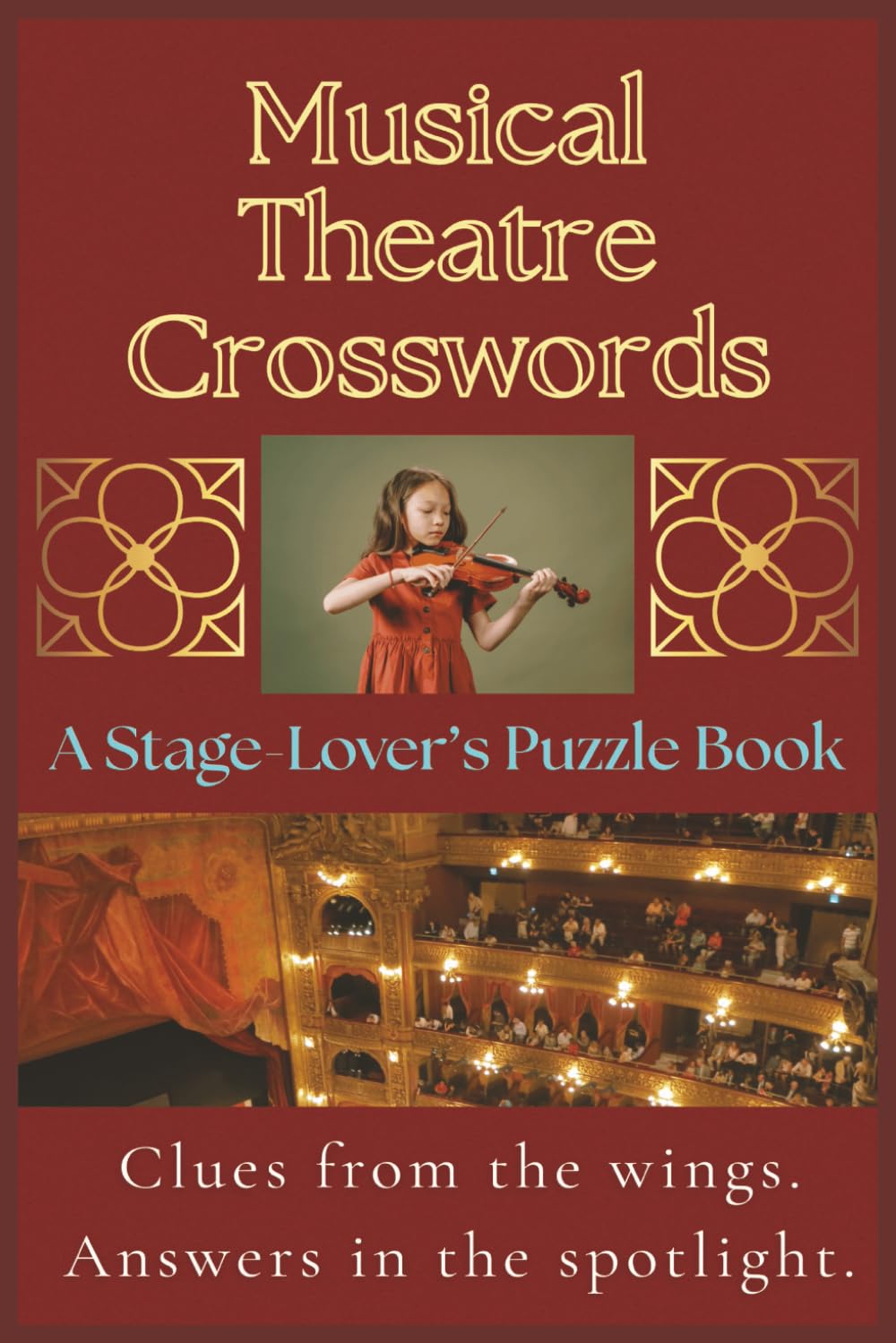 Musical Theatre Crosswords: A Stage-Lover's Puzzle Book | 48 Crossword Puzzles | 500+ Words | 6" x 9" Broadway, West End & More | For teens, seniors, music lovers, and every theatre fan in between.