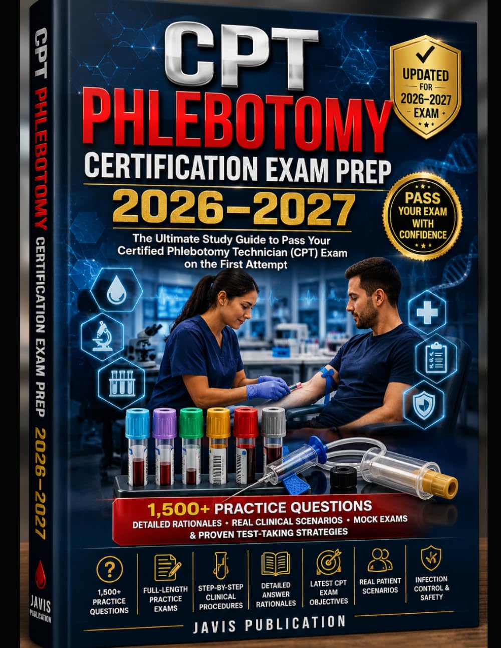 CPT PHLEBOTOMY CERTIFICATION EXAM PREP 2026-2027: All-in-One Study Guide with 1,500+ Practice Questions, Answer Rationales & 15 Full-Length Mock Exams ... Clinical Reasoning and Exam Mastery System