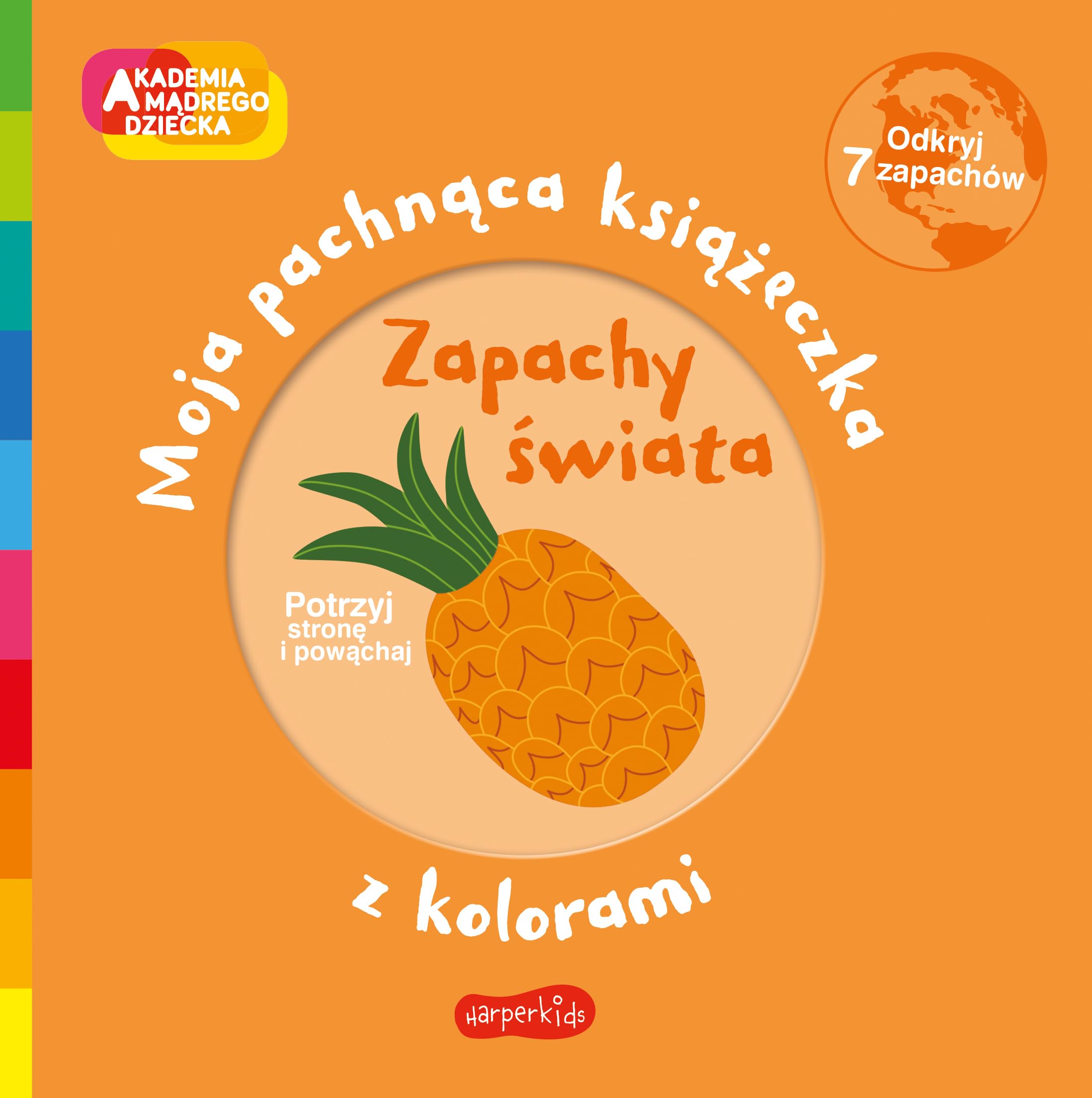 Zapachy świata Moja pachnąca książeczka z kolorami (AKADEMIA MĄDREGO DZIECKA)