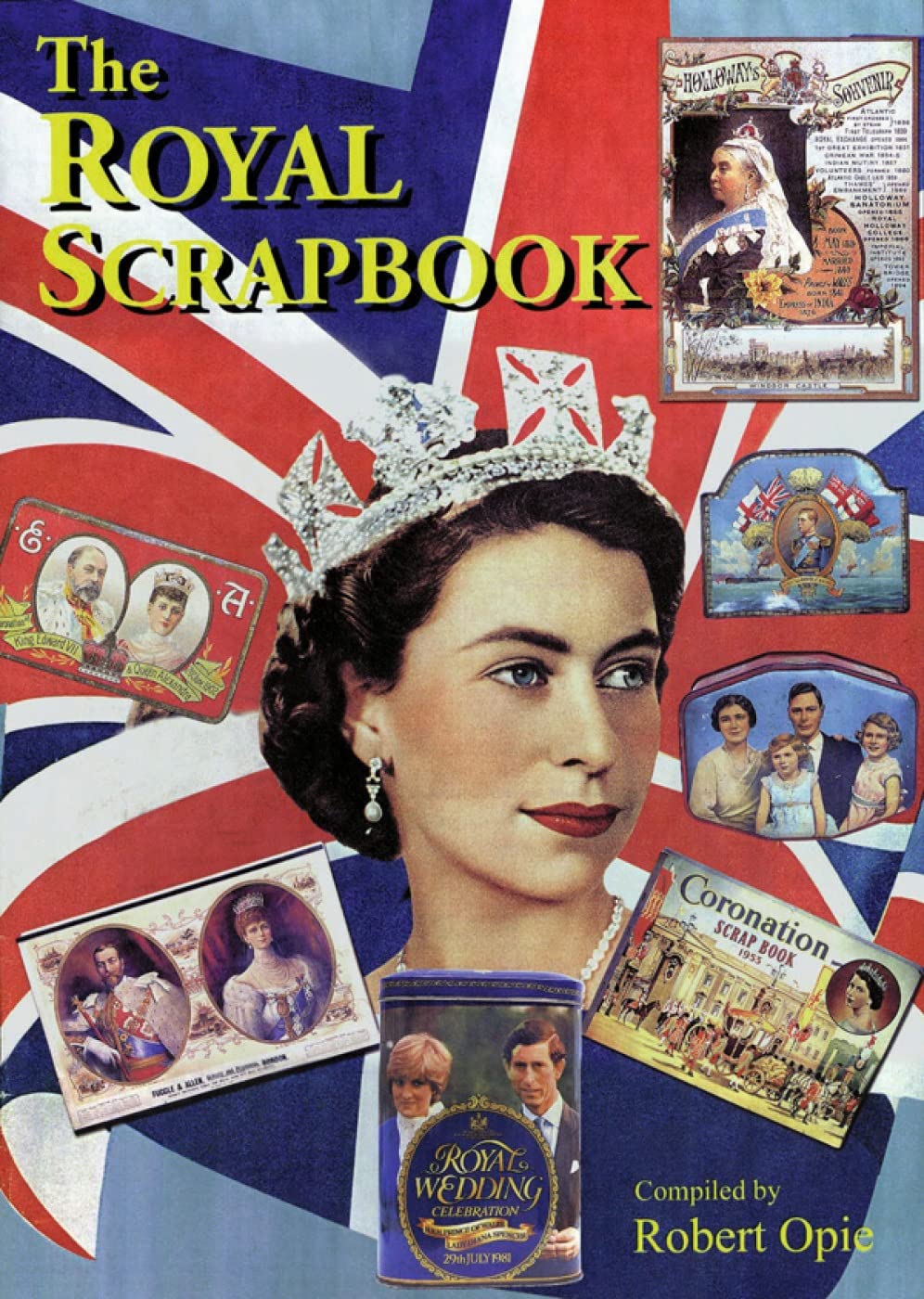 The Royal Scrapbook by Robert Opie HARDBACK 9780954795436