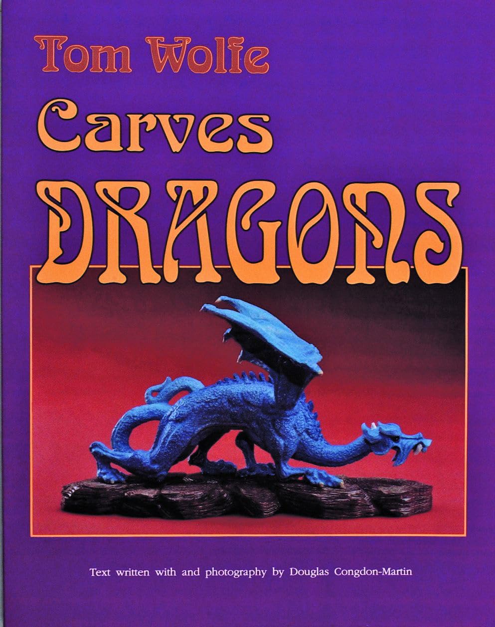 Tom Wolfe Carves Dragons Paperback – Illustrated, 8 March 1997