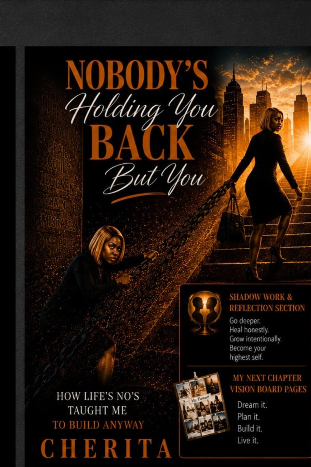 Nobody's Holding You Back But You: How Life's No's Taught Me to Build Anyway (The Build Anyway Series)