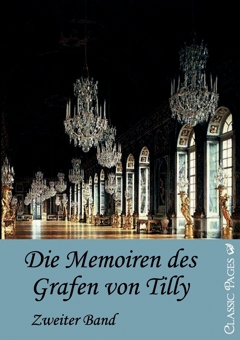 Die Memorien Des Grafen Von Tilly: Zweiter Band: 2