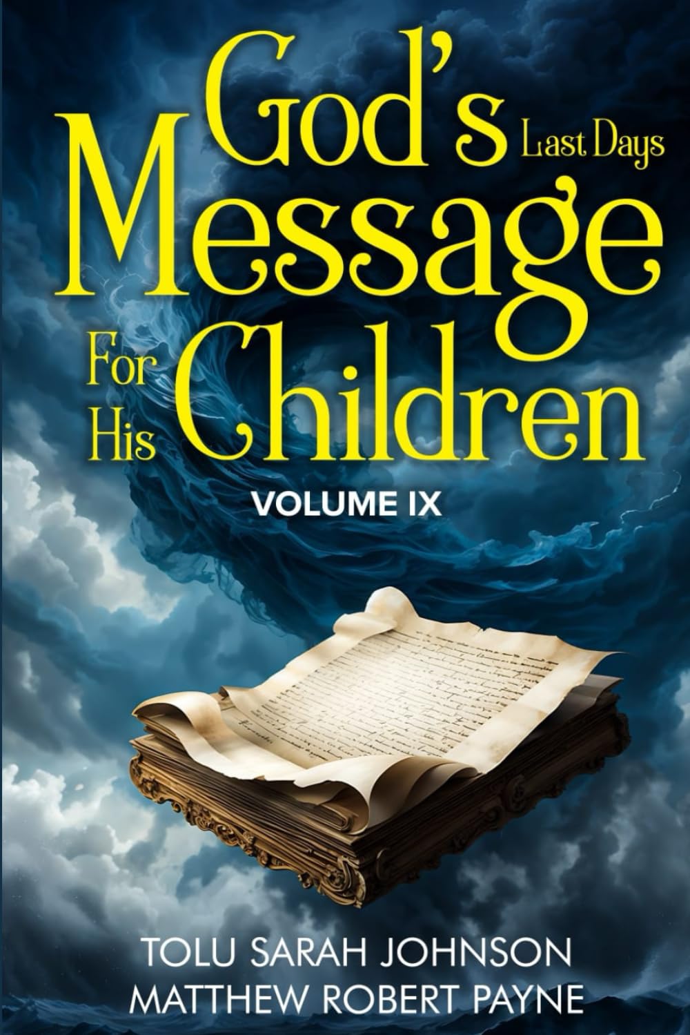 God’s Last Days Message For His Children: Volume 9 (God's last days message to His children series)