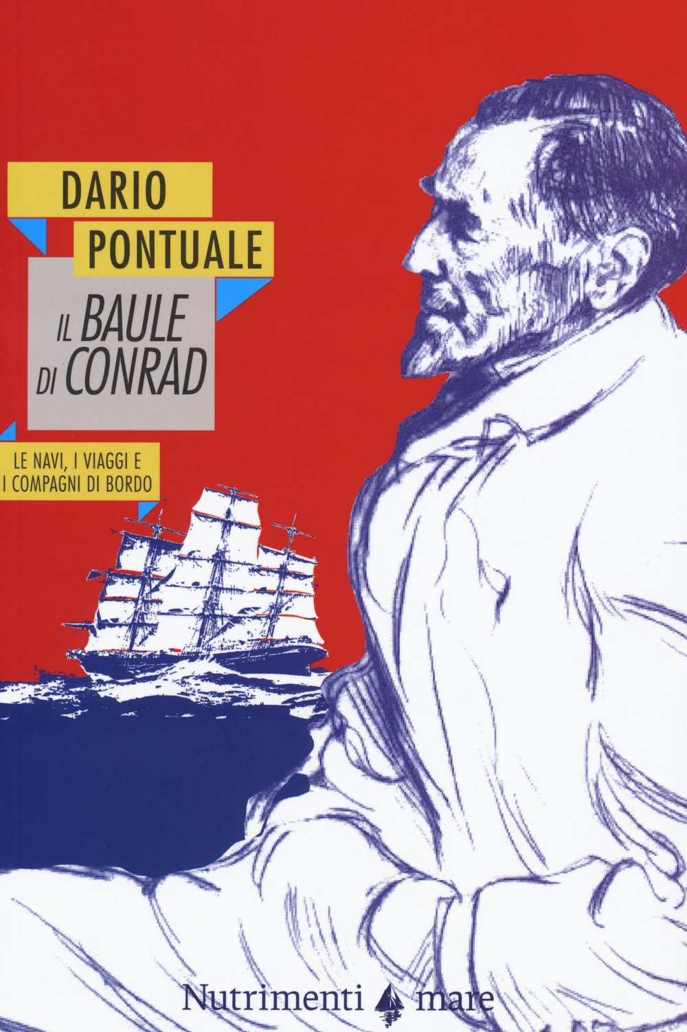 Il Baule Di Conrad. Le Navi, I Viaggi E I Compagni Di Bordo - 4