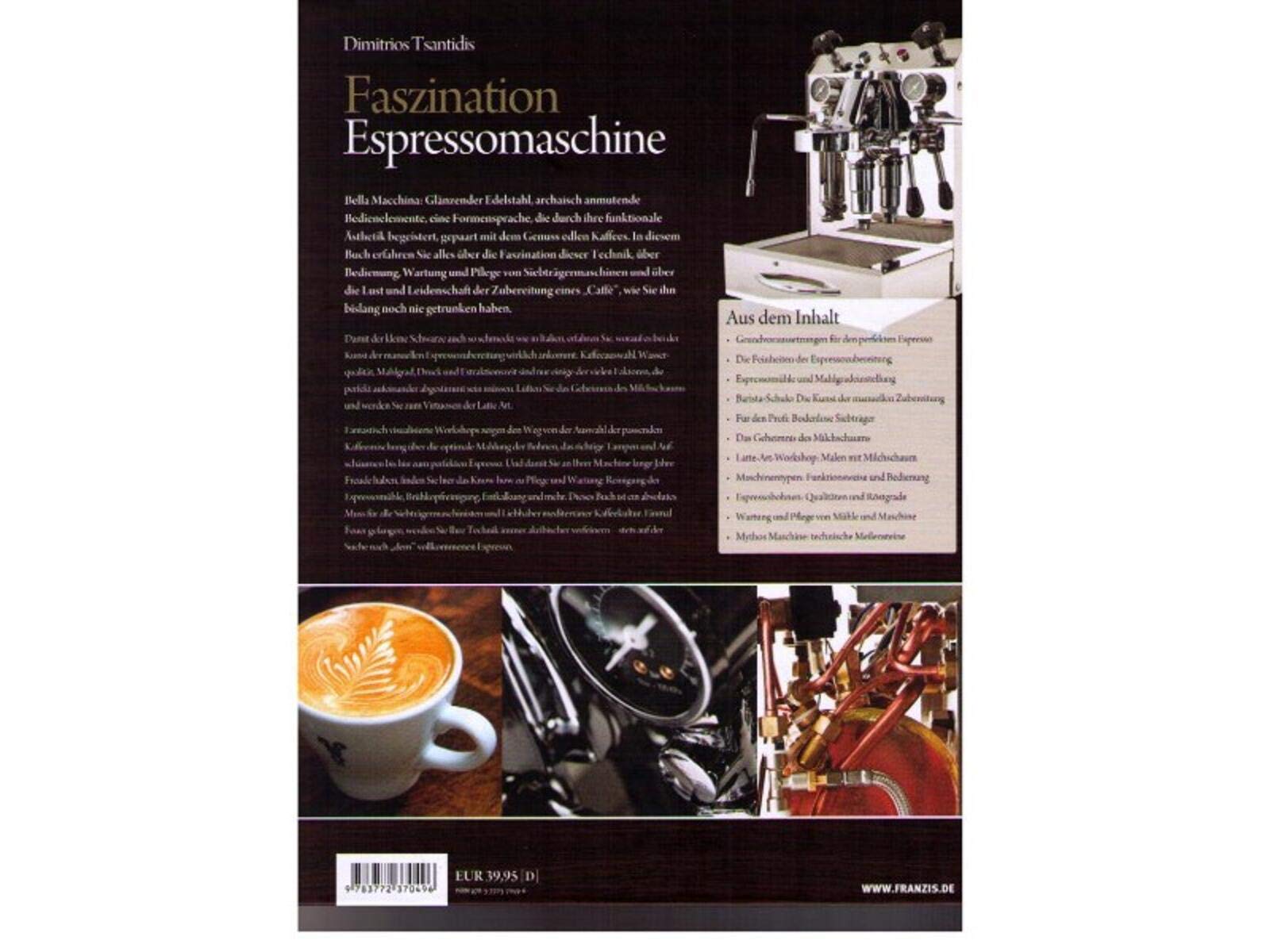 FRANZIS Faszination Espressomaschine: Inklusive umfassender Wartungs- und Pflegeanleitungen für Siebträgermaschinen