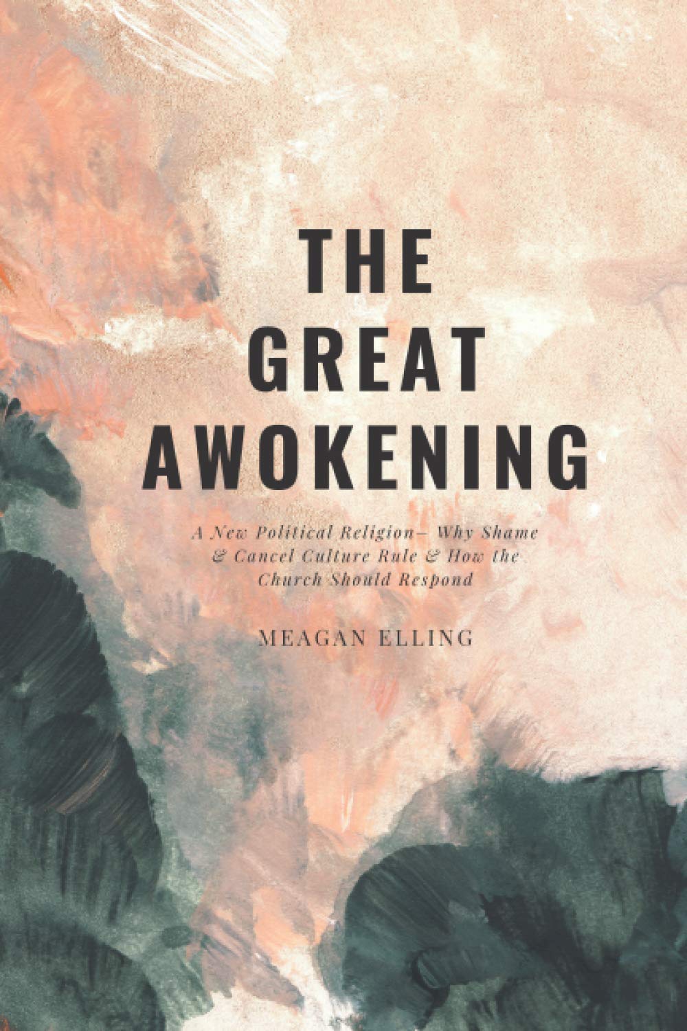 The Great Awokening: A New Religion of Politics - Why Shame & Cancel Culture Rule & How the Church Should Respond
