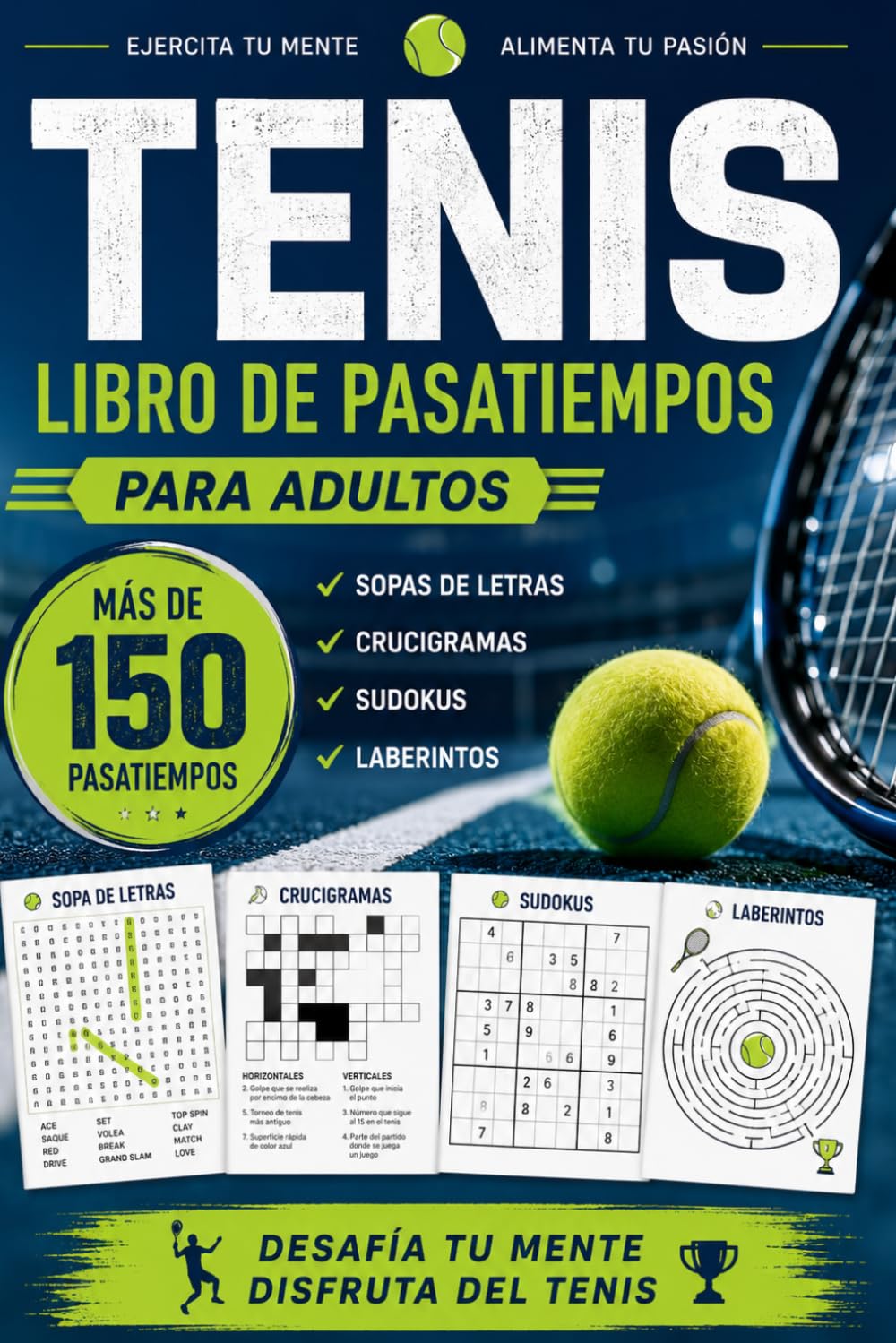 Tenis en Juego: Libro de Pasatiempos para Adultos: Más de 150 sopas de letras, crucigramas, sudokus y laberintos sobre el mundo del tenis (Pasatiempos deportivos)