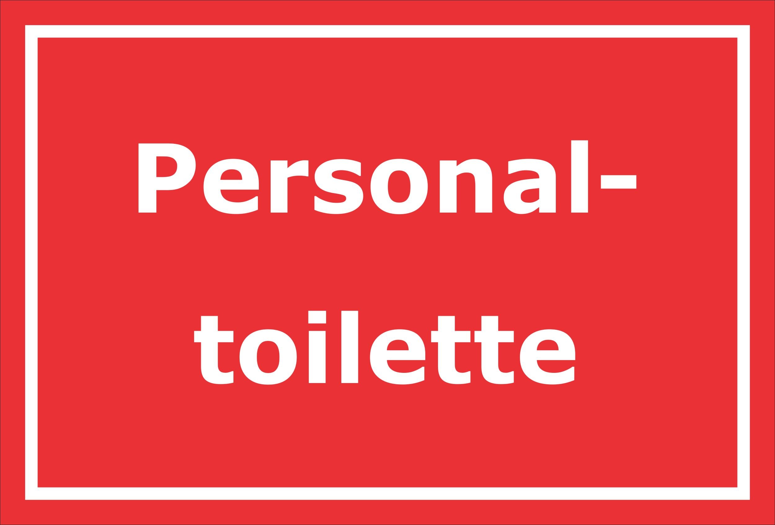 Personaltoilette Schild – Maße 15x20cm, 30x20cm, 45x30cm – Hartschaum Oder Aluverbund Mit Bohrlöchern