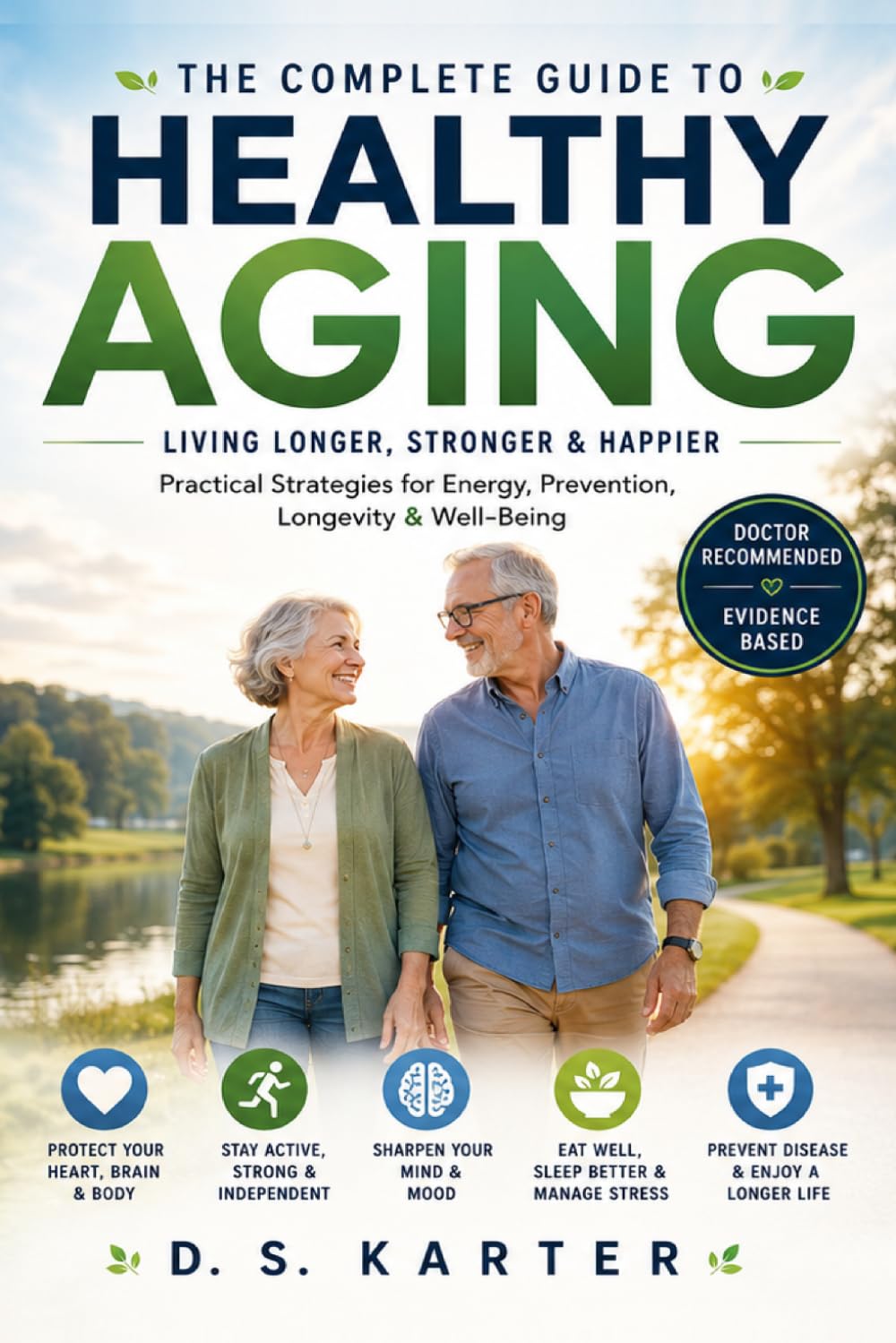 Healthy Aging Simplified: A Practical Guide to Staying Healthy, Preventing Disease, Building Strength, Protecting Brain Health, Staying Independent, ... After 60 (The Doctor's Clinical Library)