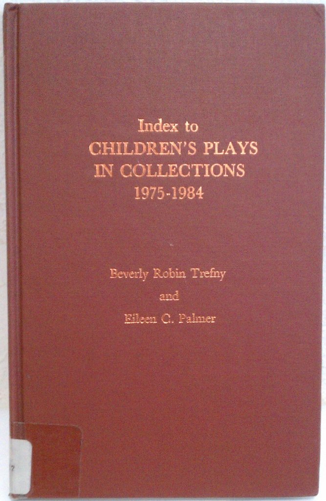 Index to Children's Plays in Collections: 3rd Ed.      Hardcover – May 1, 1989
