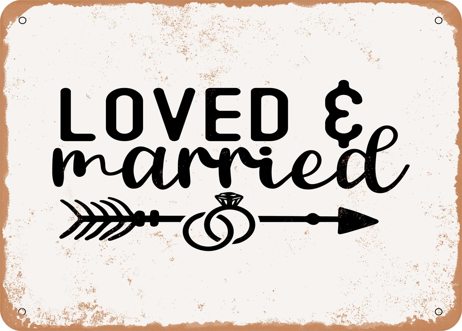 Metal Sign - Loved and Married - 3 - Vintage Rusty Look Sign home decor