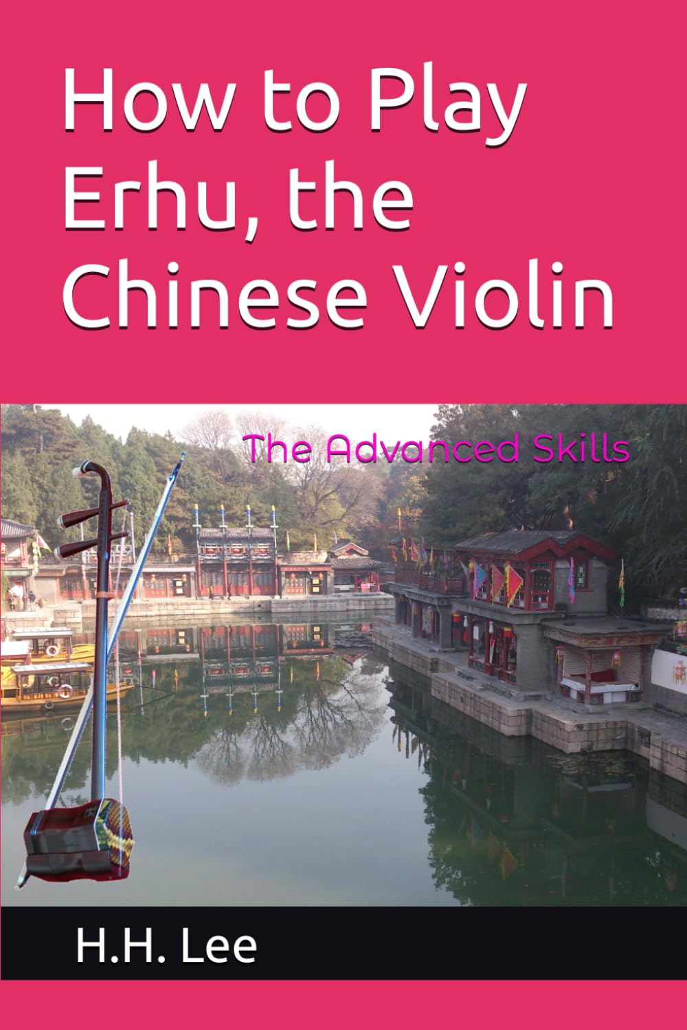 How to Play Erhu, the Chinese Violin: The Advanced Skills