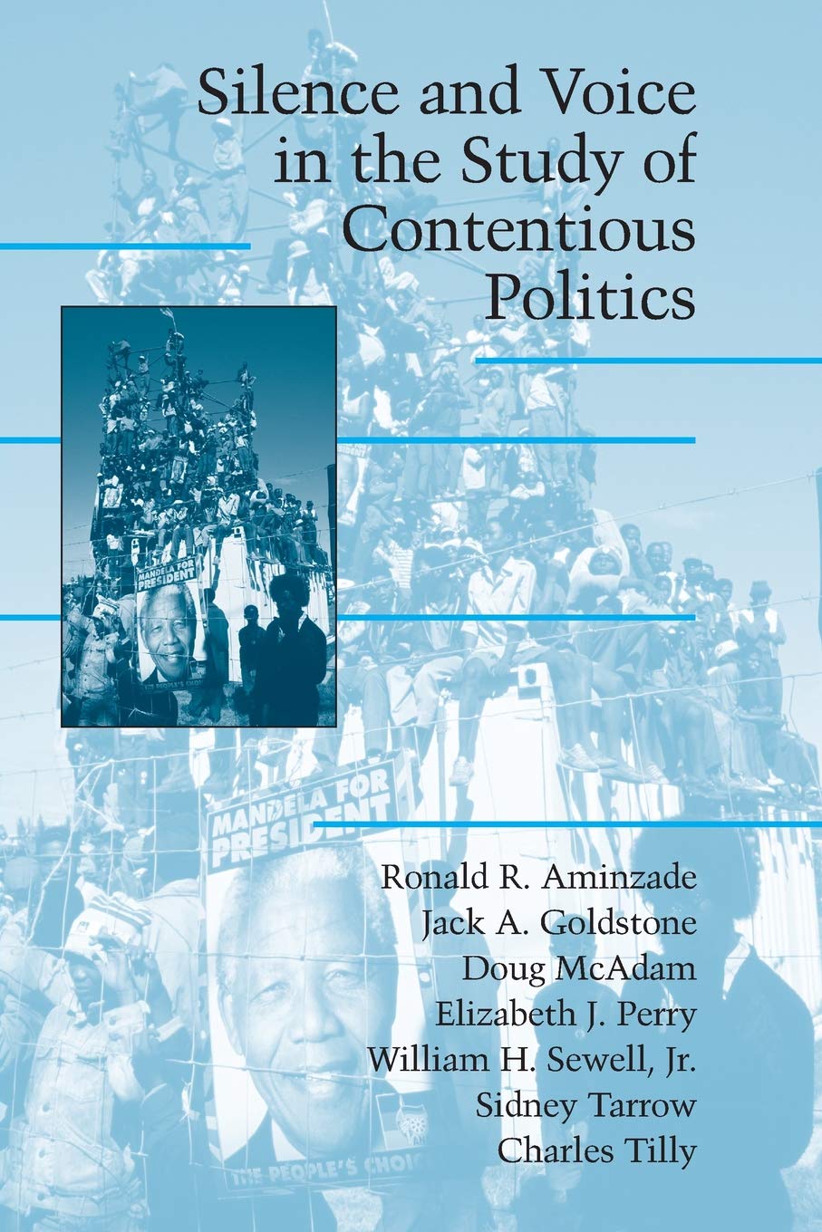 Silence and Voice in the Study of Contentious Politics (Cambridge Studies in Contentious Politics)