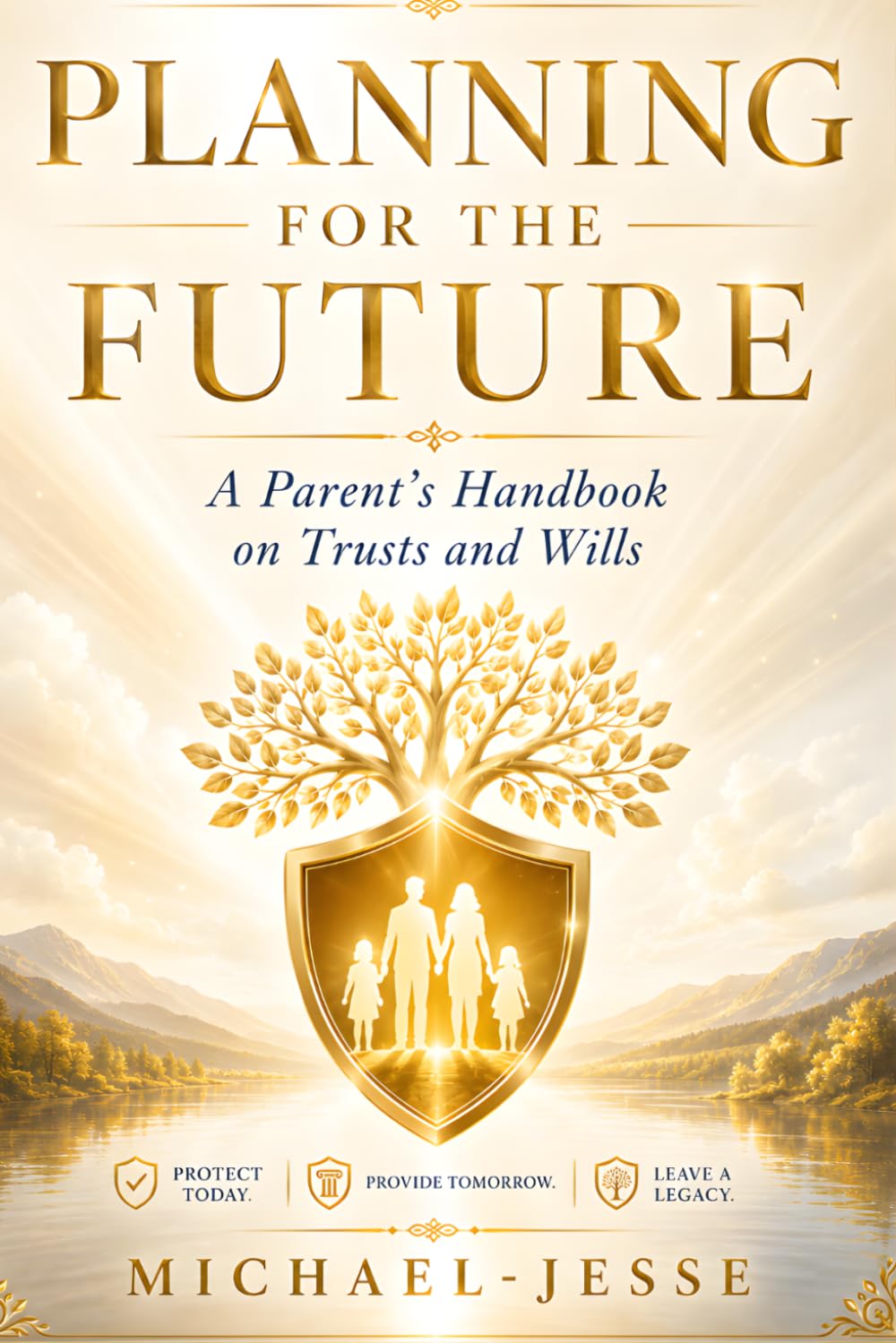 Planning for the Future: A Parent's Handbook on Trusts and Wills