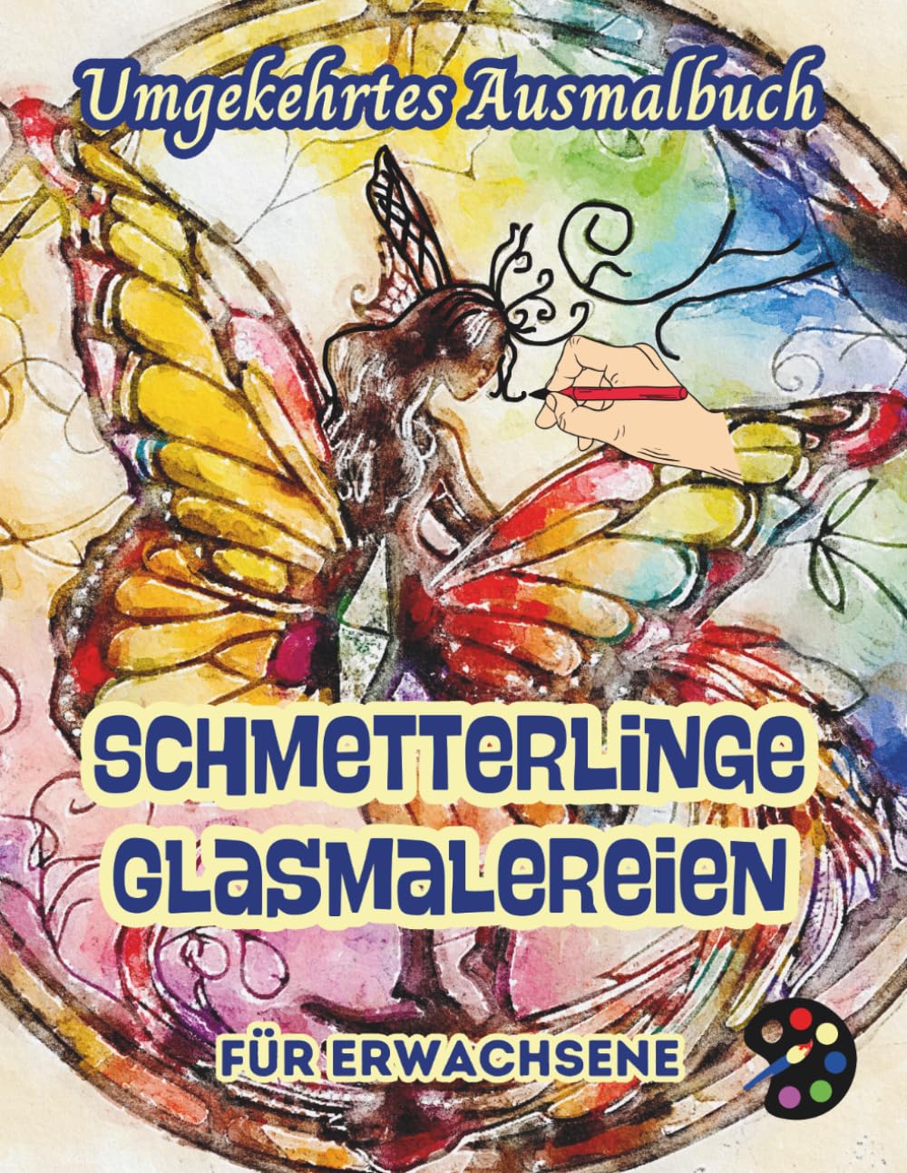 Schmetterlinge Glasmalereien Umgekehrtes Ausmalbuch Für Erwachsene: 34 Schöne Aquarell-Muster | Kreativität, Achtsamkeit, Meditation, Entspannung, Anti-Stress-Malerei