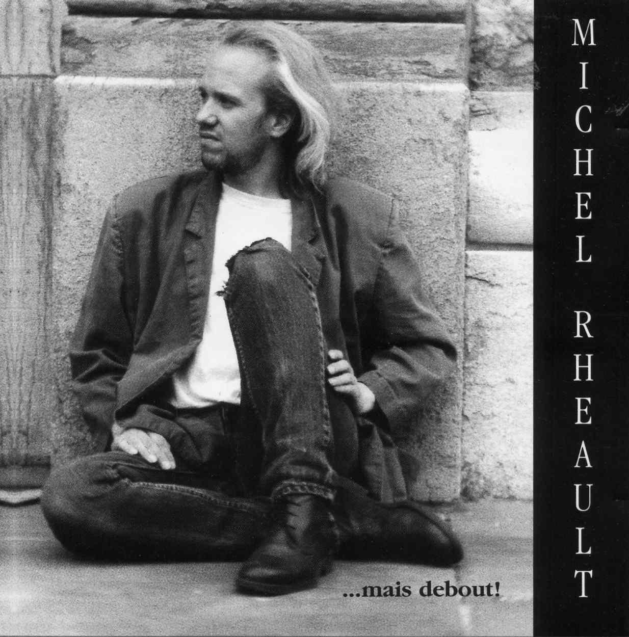 ...mais debout! [Audio CD] Michel Rheault